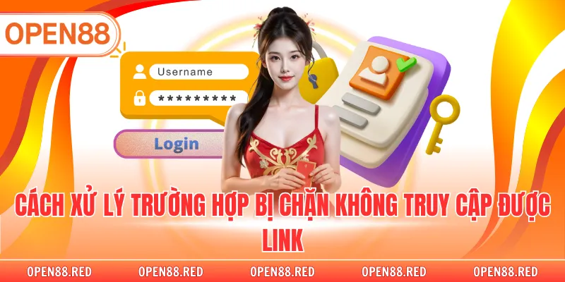 Cách xử lý trường hợp bị chặn không truy cập được link