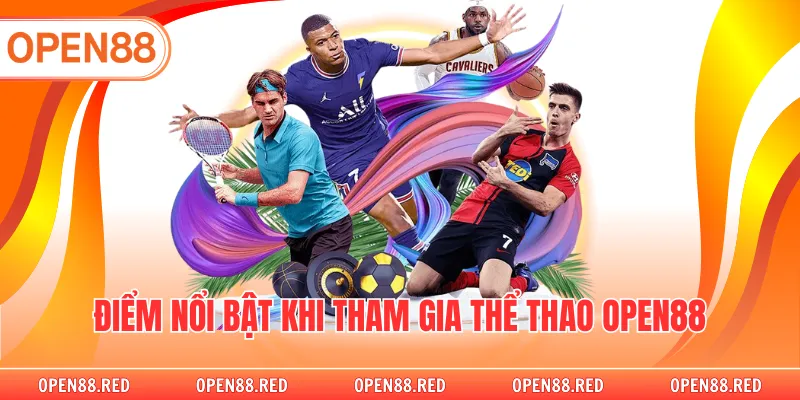 Điểm nổi bật khi tham gia thể thao OPEN88