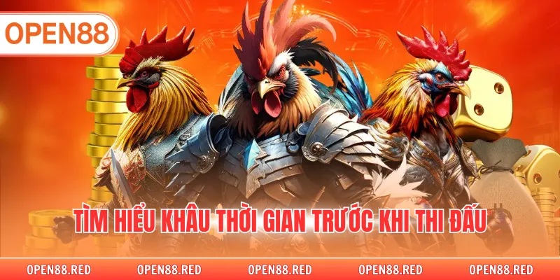 Tìm hiểu khâu thời gian trước khi thi đấu